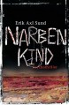 Narbenkind: Band 2 der "Victoria-Bergman-Trilogie" - Psychothriller - Erik Axl Sund