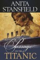 Passage on the Titanic - Anita Stansfield