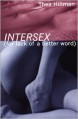 Intersex (For Lack of a Better Word) - Thea Hillman