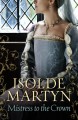 Mistress to the Crown - Isolde Martyn