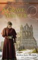 A Grave Matter - Anna Lee Huber