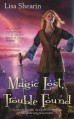 Magic Lost, Trouble Found (Raine Benares, Book 1) - Lisa Shearin