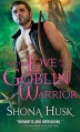 For the Love of a Goblin Warrior (Shadowlands) - Shona Husk