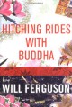 Hitching Rides with Buddha - Will Ferguson