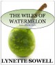 The Wiles of Watermelon (Scents of Murder Mysteries) - Lynette Sowell