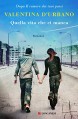 Quella vita che ci manca (Longanesi Narrativa) - Valentina D'Urbano