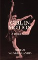 Girl in Motion: A Novel - Miriam Wenger-Landis