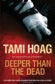 Deeper Than The Dead - TAMI HOAG