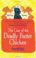 The Case of the Deadly Butter Chicken - Tarquin Hall