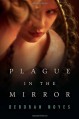 Plague in the Mirror - Deborah Noyes