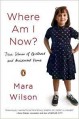 Where Am I Now?: True Stories of Girlhood and Accidental Fame - Mara Wilson