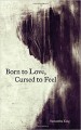 Born to Love, Cursed to Feel - Samantha King