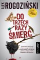 Do trzech razy śmierć - Alek Rogoziński