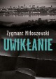 Uwikłanie - Zygmunt Miłoszewski