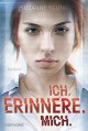 Ich. erinnere. mich.: Roman - Katharina Woicke, Suzanne Young