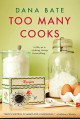 Too Many Cooks - Dana Bate