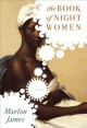 The Book of Night Women - Marlon James