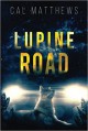 Lupine Road - Cal Matthews