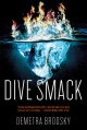 Dive Smack - Demetra Brodsky