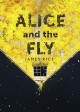 Alice and the Fly - James Rice