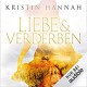 Liebe und Verderben - Audible Studios, Kristin Hannah, Eva Mattes