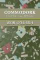 Commodork: Sordid Tales from a BBS Junkie - Rob O'Hara