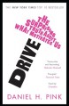 Drive: The Surprising Truth About What Motivates Us. Daniel H. Pink - Daniel H. Pink