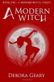 A Modern Witch (A Modern Witch #1) - Debora Geary