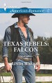 Texas Rebels: Falcon - Linda Warren