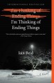 I'm Thinking of Ending Things: A Novel - Iain Reid