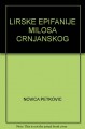 LIRSKE EPIFANIJE MILOSA CRNJANSKOG - NOVICA PETKOVIC