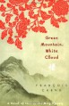 Green Mountain, White Cloud: A Novel of Love in the Ming Dynasty - François Cheng