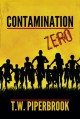 Contamination Prequel (Post-Apocalyptic Zombie Series) - T.W. Piperbrook