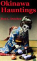 Okinawa Kwaidan, True Japanese Ghost Stories and Hauntings - Ron Dutcher