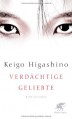 Verdächtige Geliebte - Keigo Higashino