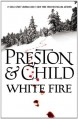 White Fire - Douglas Preston, Lincoln Child