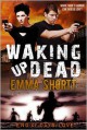 Waking Up Dead - Emma Shortt