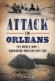 Attack on Orleans: The World War I Submarine Raid on Cape Cod - Jake Klim