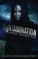 Contamination (Feast of Weeds) (Volume 2) - Jamie Thornton