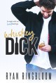 Whiskey Dick - Ryan Ringbloom