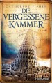 Die vergessene Kammer: Roman - Catherine Fisher