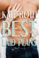 Best Laid Plans - Kate Roth