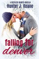 Falling for Denver (A Novella) (Restless Hearts) - Hunter J. Keane