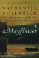 Mayflower: A Story of Courage, Community, and War - Nathaniel Philbrick