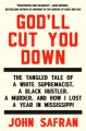 God�ll Cut You Down: The True Story of a Murder in Mississippi - John Safran