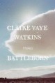 Battleborn - Claire Vaye Watkins