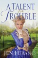 A Talent for Trouble - Jen Turano