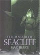 The Master of Seacliff - Max Pierce