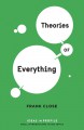 Theories of Everything: Ideas in Profile - Frank Close