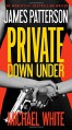 Private Down Under - Michael White, James Patterson